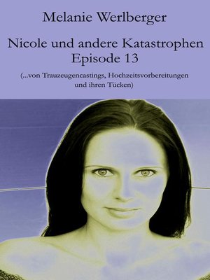 cover image of Nicole und andere Katastrophen – Episode 13